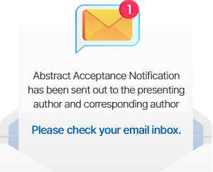 Abstract Acceptance Notification have been sent out to the presenting author and corresponding author. Please check your email inbox.